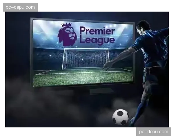 英超新一轮本土转播权谈判开启,流媒体平台或首次独立竞标 英超新一轮本土转播权谈判开启,流媒体平台或首次独立竞标